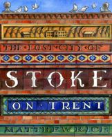 The The Lost City of Stoke-on-Trent B007YWD3AG Book Cover
