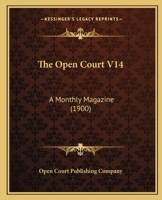 The Open Court V14: A Monthly Magazine 1165953358 Book Cover