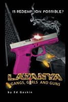Latanya: A Story of Gangs, Girls and Guns 1500518875 Book Cover