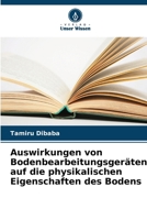 Auswirkungen von Bodenbearbeitungsgeräten auf die physikalischen Eigenschaften des Bodens (German Edition) 6207956818 Book Cover