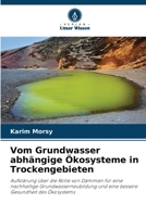 Vom Grundwasser abhängige Ökosysteme in Trockengebieten (German Edition) 620857370X Book Cover