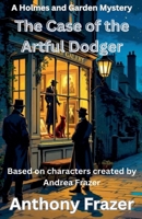 The Case of the Artful Dodger (Holmes and Garden Mysteries) B0GM2CV7JJ Book Cover