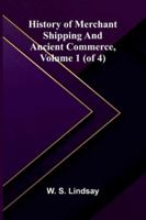 History Of Merchant Shipping And Ancient Commerce, Volume 1 (Of 4) 9373052101 Book Cover