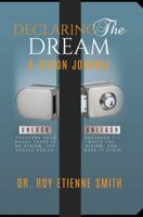 Declaring the Dream: A Vision Journal 0997347716 Book Cover