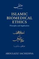 Islamic Biomedical Ethics: Principles and Application 0199860238 Book Cover