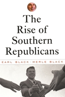 The Rise of Southern Republicans 067400728X Book Cover