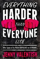 Everything Harder Than Everyone Else 1954641001 Book Cover