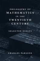 Philosophy of Mathematics in the Twentieth Century: Selected Essays 0674728068 Book Cover