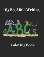 My Big ABC's Writing & Coloring Book B0CWH7MV33 Book Cover