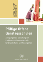 Pfiffige Offene Ganztagsschulen: Anregungen Zur Gestaltung Von Projekten Und Innovativen Ags Für Grundschulen Und Kindergärten 3862261212 Book Cover