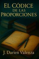 El códice de las proporciones B0FY1CGXLX Book Cover