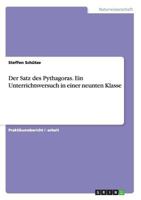 Der Satz Des Pythagoras. Ein Unterrichtsversuch in Einer Neunten Klasse 3656596972 Book Cover