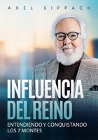 INFLUENCIA DEL REINO: Entendiendo & Conquistando los “7 Montes” (Spanish Edition) B0HD21GRRK Book Cover