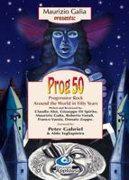Prog 50: Progressive Rock Around the World in Fifty Years 8889571160 Book Cover