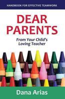 Dear Parents: From Your Child's Loving Teacher 1938686640 Book Cover