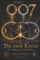 Die zwei Kreise: Der Ursprung der Unendlichkeit (Die Patrick Show – Chronik 3: Live-Protokoll des Erwachens) (German Edition) B0H6WZBX8Y Book Cover