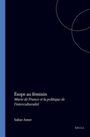 Ésope au féminin:Marie de France et la politique de l'interculturalité.(Faux Titre 169) 9042006072 Book Cover