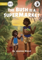 The Bush is a Supermarket 1922795704 Book Cover