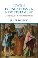 Jewish Foundations of the New Testament: Addressing the Roots of Antisemitism 0809157209 Book Cover