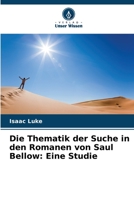 Die Thematik der Suche in den Romanen von Saul Bellow: Eine Studie 6205264536 Book Cover