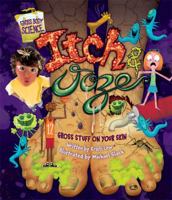 Itch & Ooze: Gross Stuff on Your Skin 082258963X Book Cover