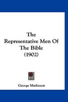 The Representative Men Of The Bible 1166614565 Book Cover