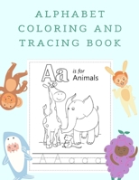 Alphabet Coloring and Tracing Book: Coloring Books for 3 Year Olds | Preschool Workbooks Age 4 B08GLLHG3X Book Cover