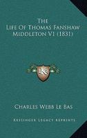 The Life Of Thomas Fanshaw Middleton V1 1104497603 Book Cover