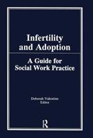 Infertility and Adoption: A Guide for Social Work Practice 0866567216 Book Cover