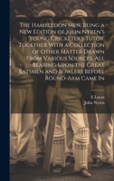 The Hambledon Men, Being a new Edition of John Nyren's 'Young Cricketer's Tutor' Together With a Collection of Other Matter Drawn From Various ... Batsmen and Bowlers Before Round-arm Came In 1019447834 Book Cover
