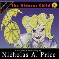 The Hideous Child : A Series of Ghastly Things Book 3 1946522074 Book Cover