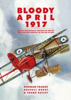 Bloody April 1917: An Exciting Detailed Analysis of One of the Deadliest Months in Wwi 1910690414 Book Cover