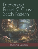Enchanted Forest 2 Cross-Stitch Pattern B0F4RKD9DP Book Cover