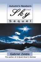 Autumn's Newborn Sky: Sequel 0595471560 Book Cover