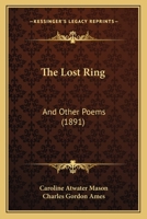 The Lost Ring, and Other Poems 1167200152 Book Cover