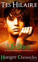 Life Bites : Hunger Chronicles Book One 0989604012 Book Cover