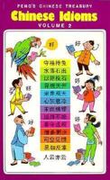 CHINESE IDIOMS VOL. 2 (Pengs Chinese Treasury Ser .: Vol. 2) 089346290X Book Cover