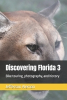 Discovering Florida 3: Bike touring, photography, and history B0G6YQG8C9 Book Cover