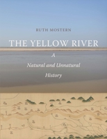 The Yellow River: A Natural and Unnatural History 0300238339 Book Cover