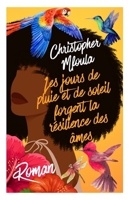 Les Jours de pluie et de soleil forgent la résilience des âmes B0CHL7R48X Book Cover