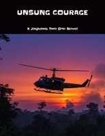 Unsung Courage: A Jayhawk Two One Novel B0FNC9FBZL Book Cover