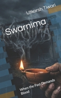Swarnima: When the Past Demands Blood B0GCTMJSY8 Book Cover