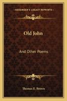 Old John: And Other Poems 1163269972 Book Cover