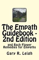 The Empath Guidebook and Bach Flower Remedies for Empaths: A Guide Written for Empaths, by an Empath, for the New and Advanced Empath. 1507744501 Book Cover