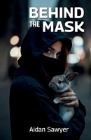 Behind the Mask B0G2PTNZKY Book Cover