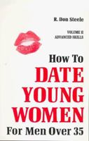 How to Date Young Women: For Men over 35 0962067156 Book Cover