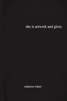 She is Artwork and Glory 1980642222 Book Cover