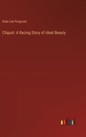 Cliquot; A Racing Story of Ideal Beauty 9354544169 Book Cover