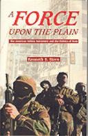 A Force upon the Plain: The American Militia Movement and the Politics of Hate ; With a New Foreword by the Author 0684819163 Book Cover