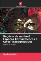 Negócio da mulher? Espaços Carnavalescos e Actos Transgressivos (Portuguese Edition) 6203122920 Book Cover